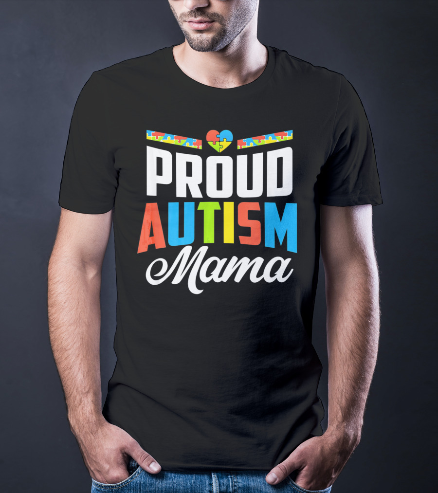 Proud Autism Mama Puzzle Heart Awareness Support T-Shirt