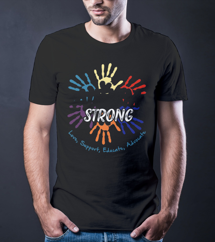 Autism Awareness Strong Love Support Educate Advocate T-Shirt