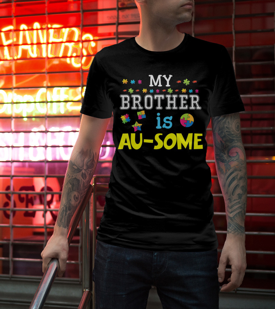 My Brother Is Au-Some Puzzle Autism Awareness T-Shirt