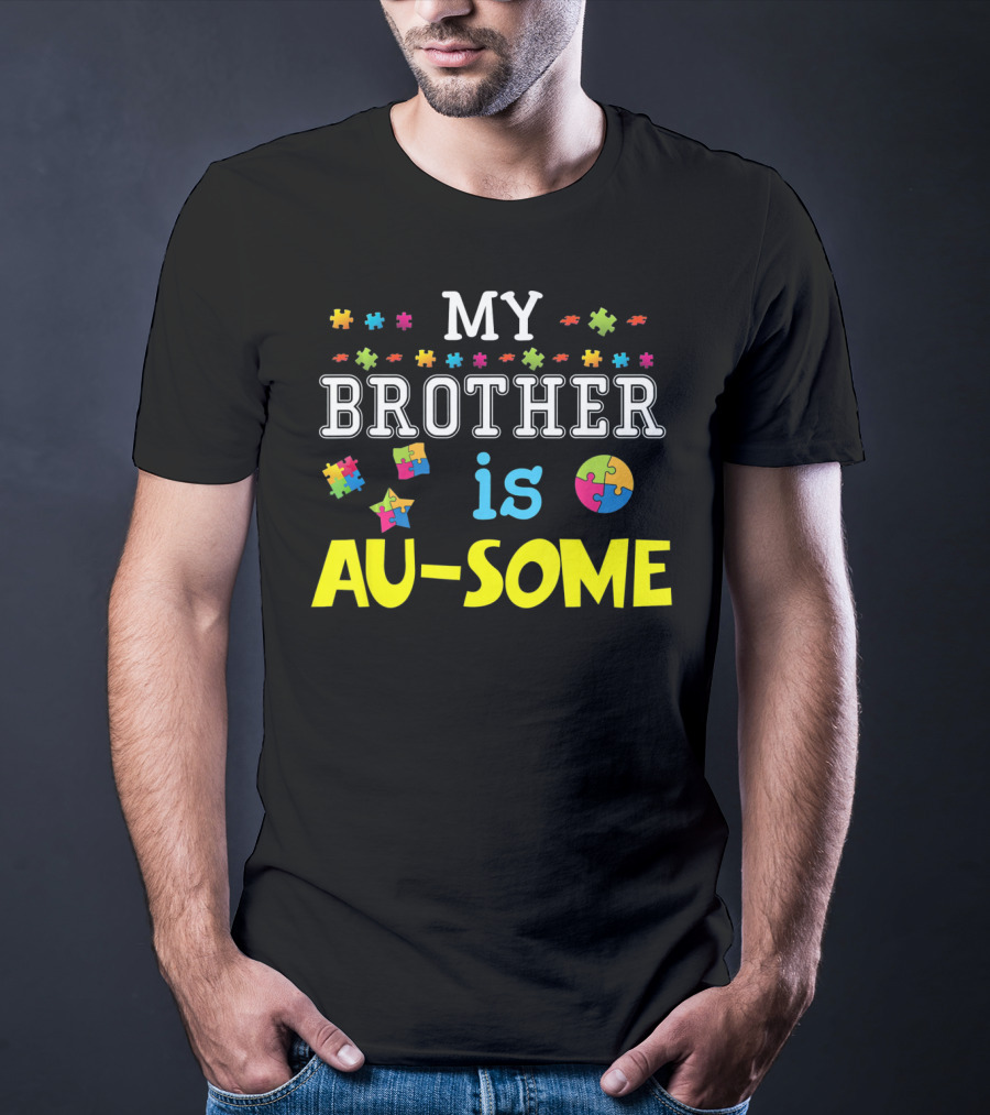 My Brother Is Au-Some Puzzle Autism Awareness T-Shirt