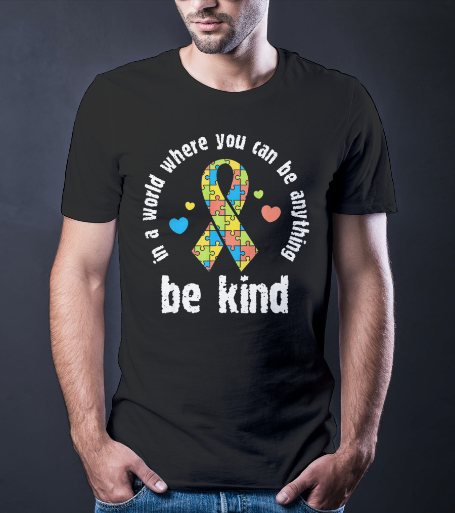 In A World Where You Can Be Anything Be Kind Puzzle Ribbon Autism Awareness T-Shirt