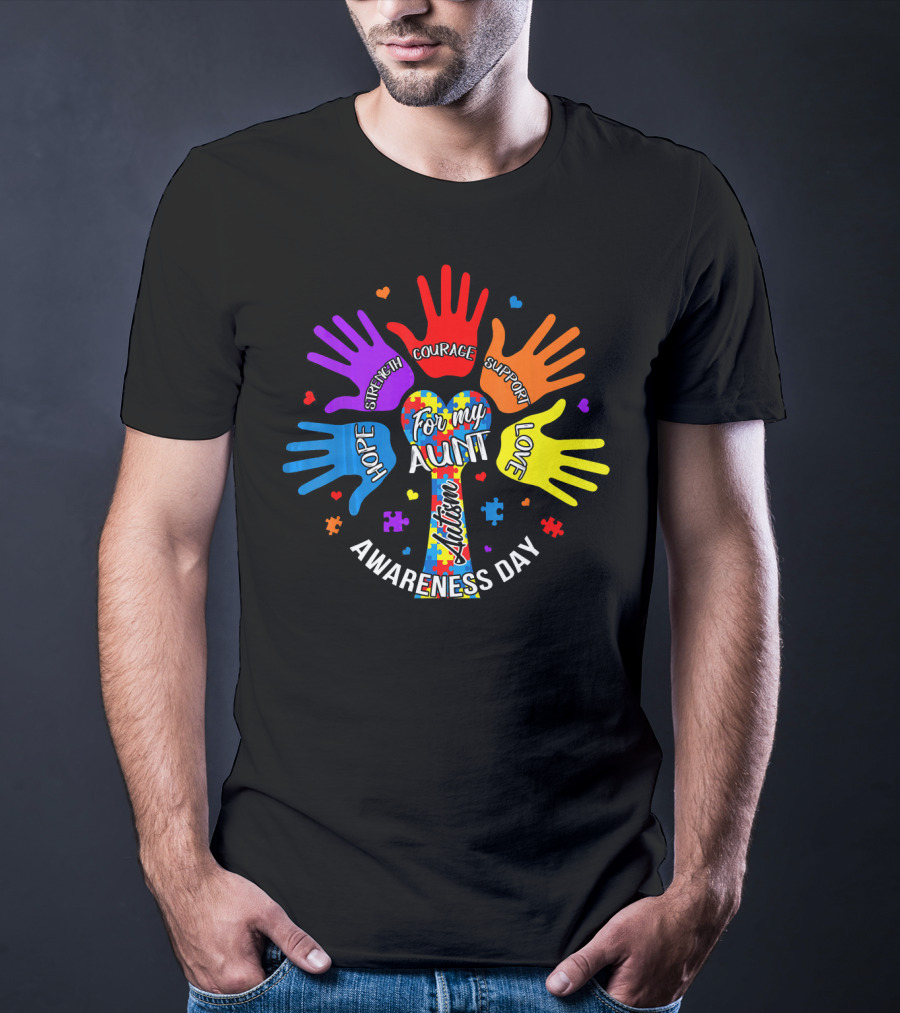 For My Aunt Autism Awareness Day Hope Strength Courage Support Love T-Shirt