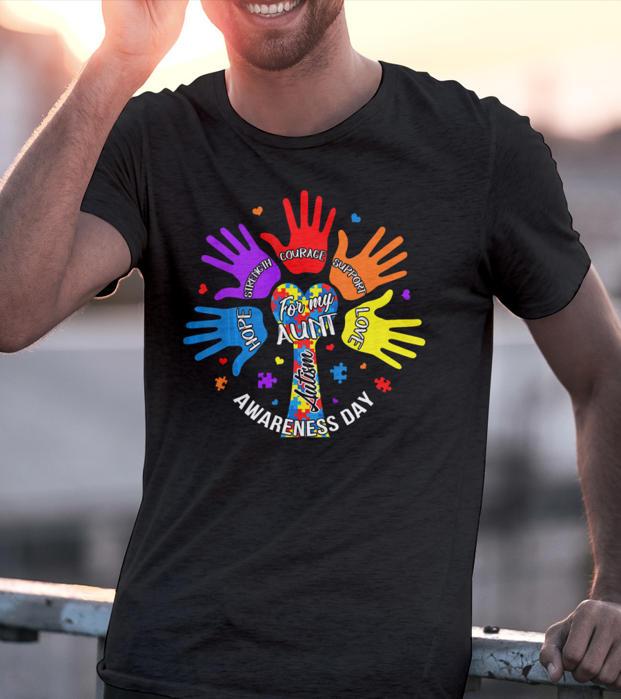 For My Aunt Autism Awareness Day Hope Strength Courage Support Love T-Shirt