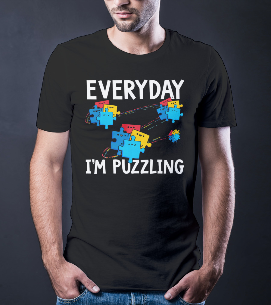Everyday I'm Puzzling Autism Awareness Puzzle Pieces T-Shirt