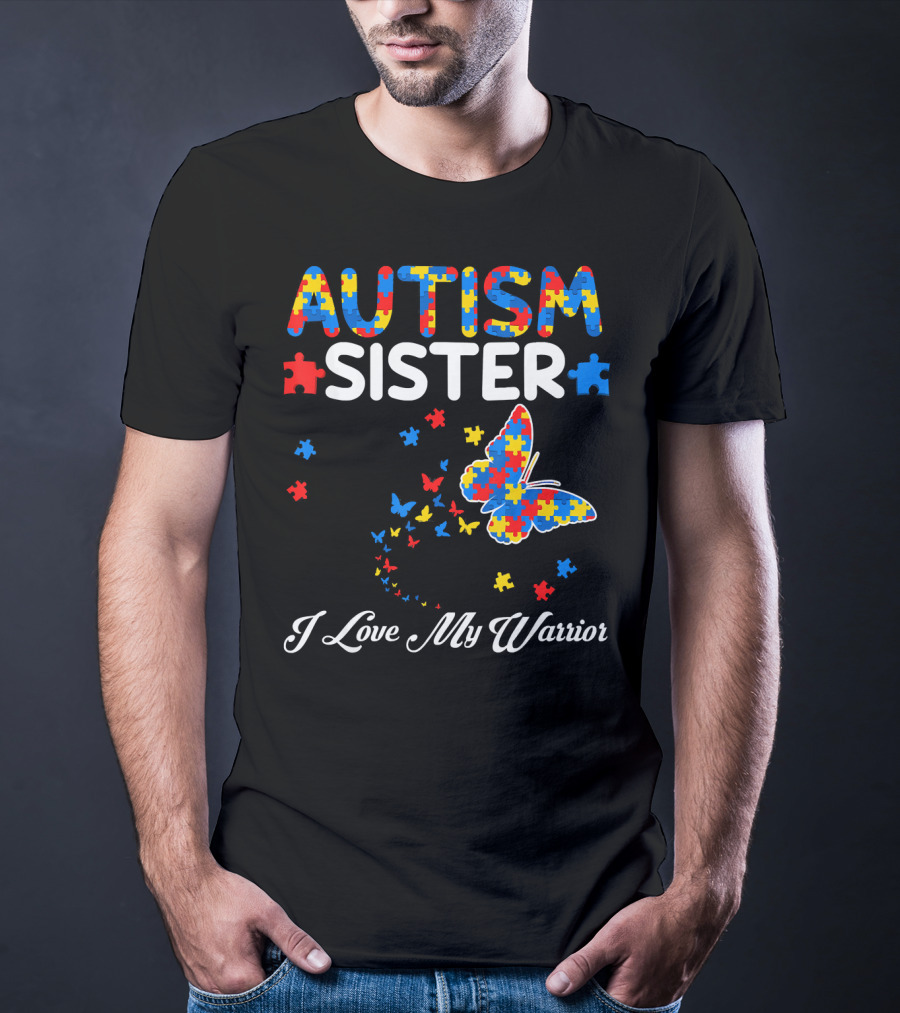 Autism Sister I Love My Warrior Butterfly Puzzle Piece Awareness T-Shirt