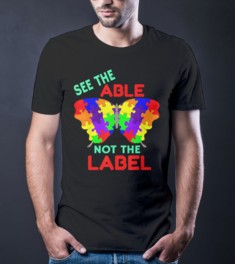 See The Able Not The Label Autism Puzzle Butterfly T-Shirt