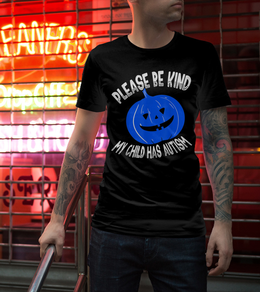 Please Be Kind My Child Has Autism Blue Pumpkin T-Shirt