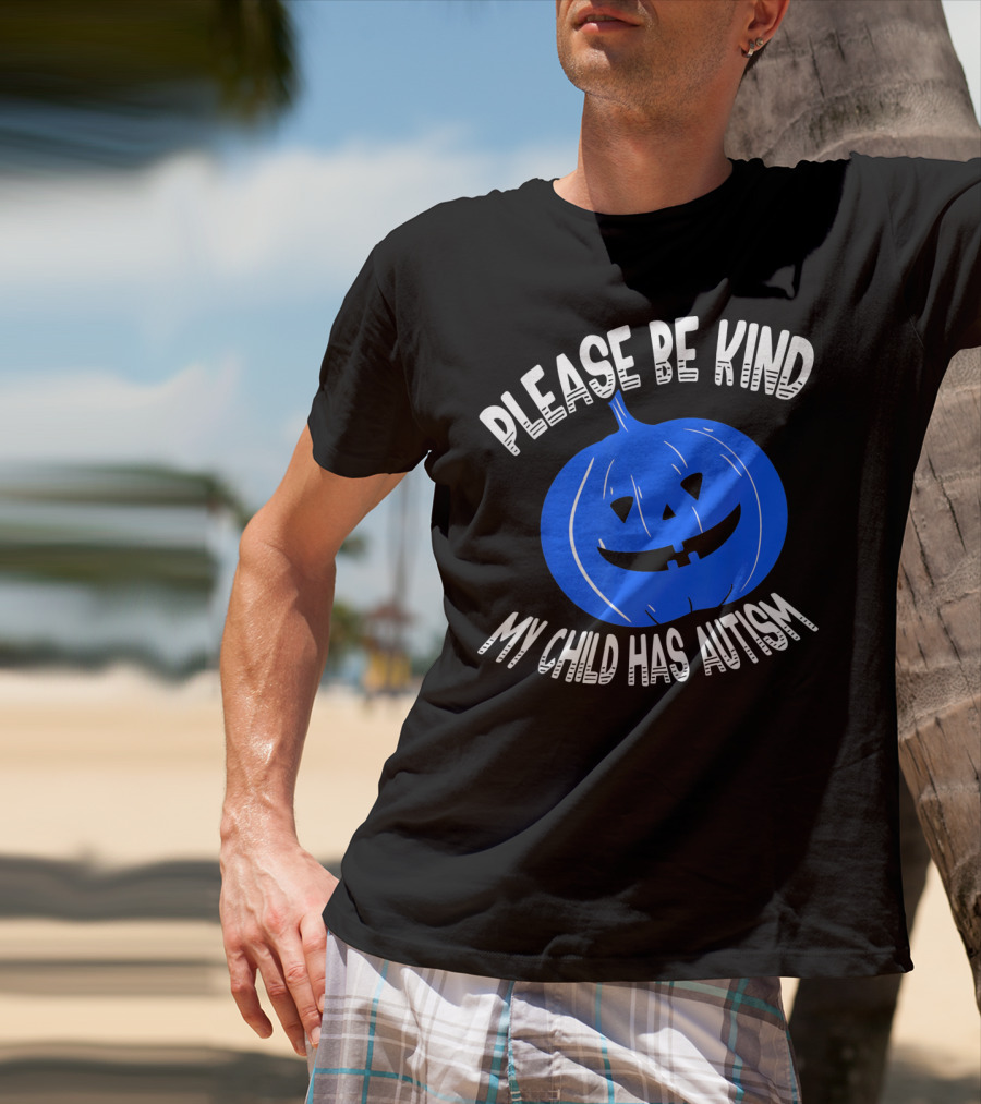 Please Be Kind My Child Has Autism Blue Pumpkin T-Shirt
