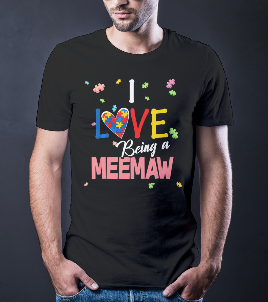 I Love Being A Meemaw Autism Awareness Puzzle Heart Colorful Pieces T-Shirt