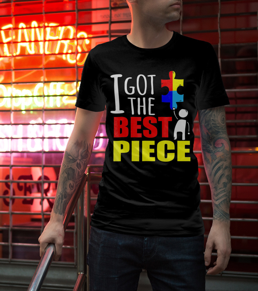 I Got The Best Piece Puzzle Autism Awareness T-Shirt