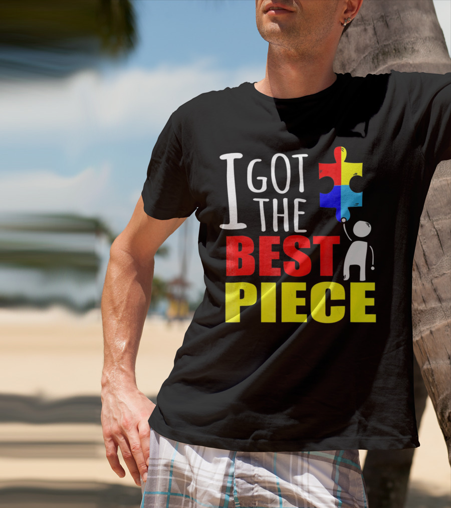 I Got The Best Piece Puzzle Autism Awareness T-Shirt