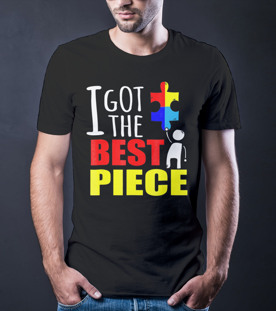 I Got The Best Piece Puzzle Autism Awareness T-Shirt