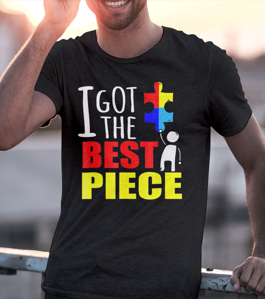 I Got The Best Piece Puzzle Autism Awareness T-Shirt