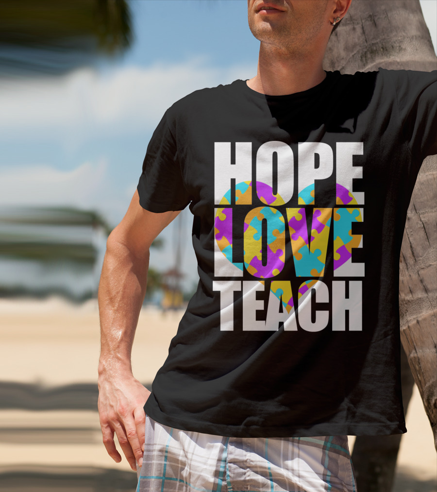 Hope Love Teach Cute Autism Awareness Puzzle Heart T-Shirt
