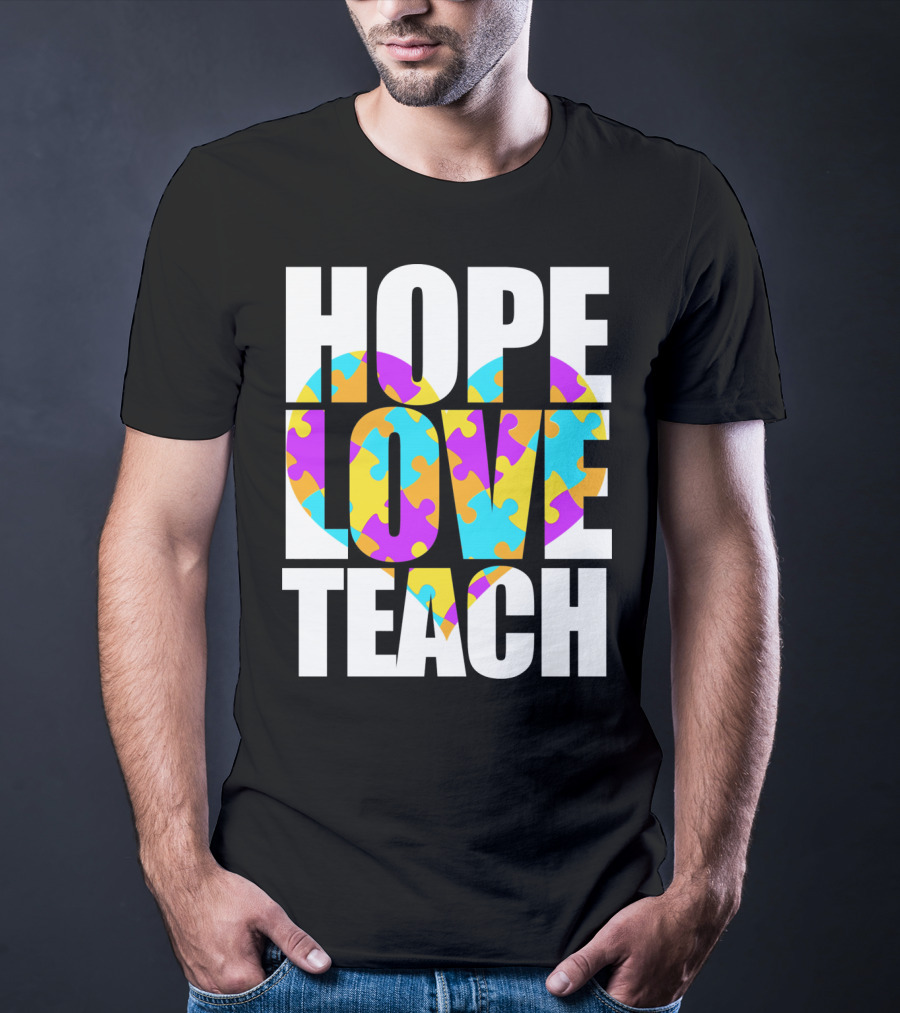 Hope Love Teach Cute Autism Awareness Puzzle Heart T-Shirt