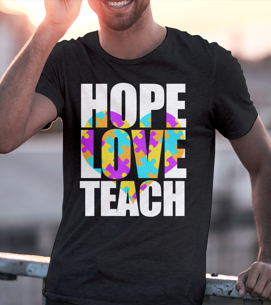 Hope Love Teach Cute Autism Awareness Puzzle Heart T-Shirt