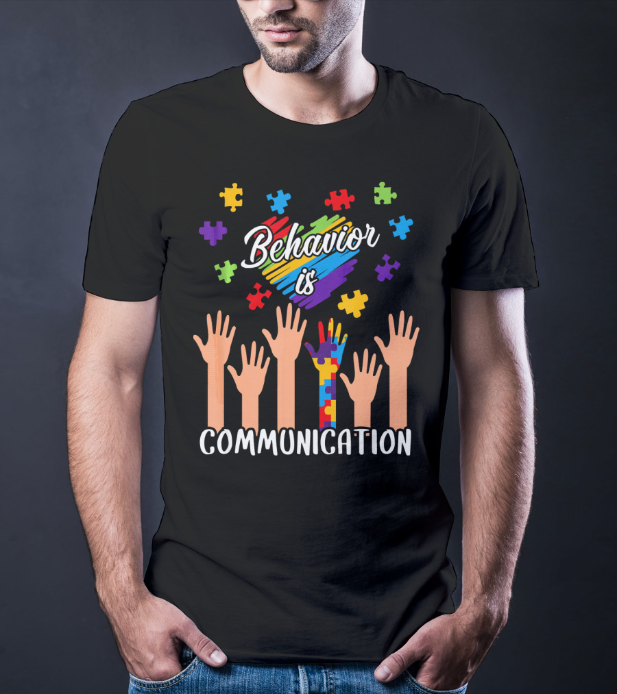 Behavior Is Communication Autism Awareness Hands And Puzzle Pieces T-Shirt