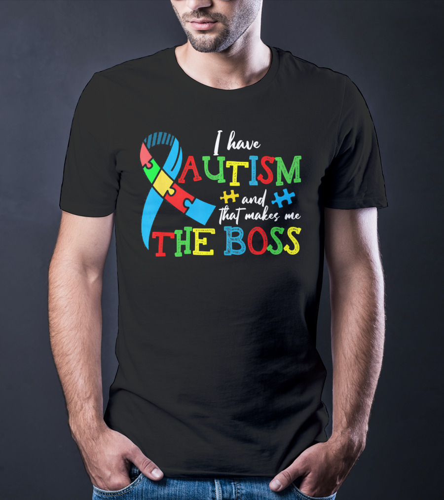 I Have Autism And That Makes Me The Boss With Colorful Puzzle T-Shirt