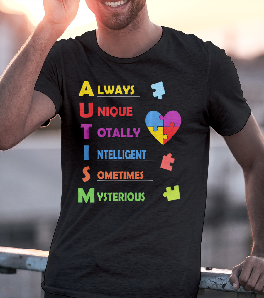 Autism Awareness Always Unique Totally Intelligent Sometimes Mysterious Puzzle Heart T-Shirt