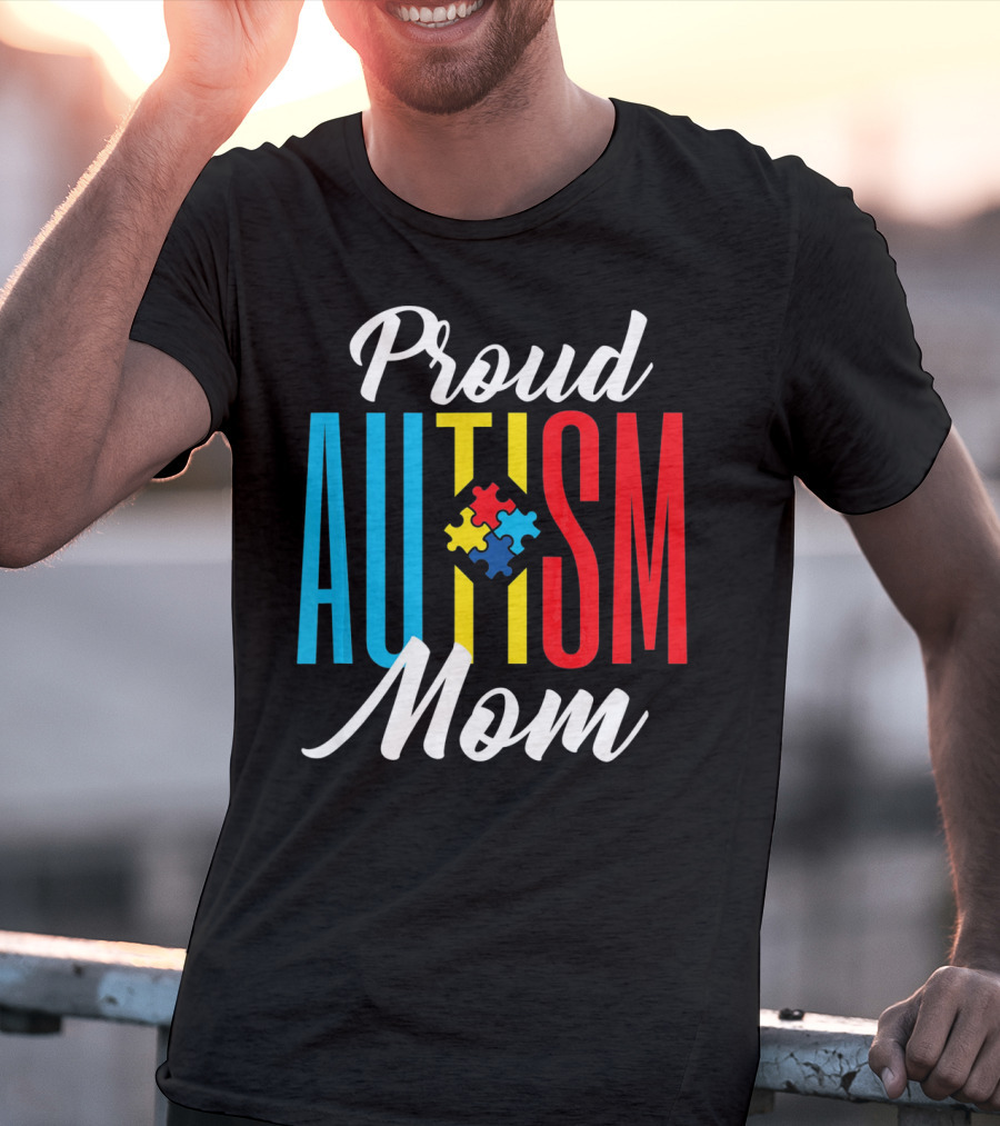 Proud Autism Mom Colorful Puzzle Piece Awareness Support T-Shirt