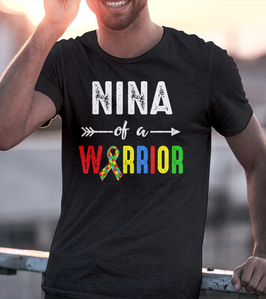 Nina Of A Warrior Autism Awareness Family T-Shirt