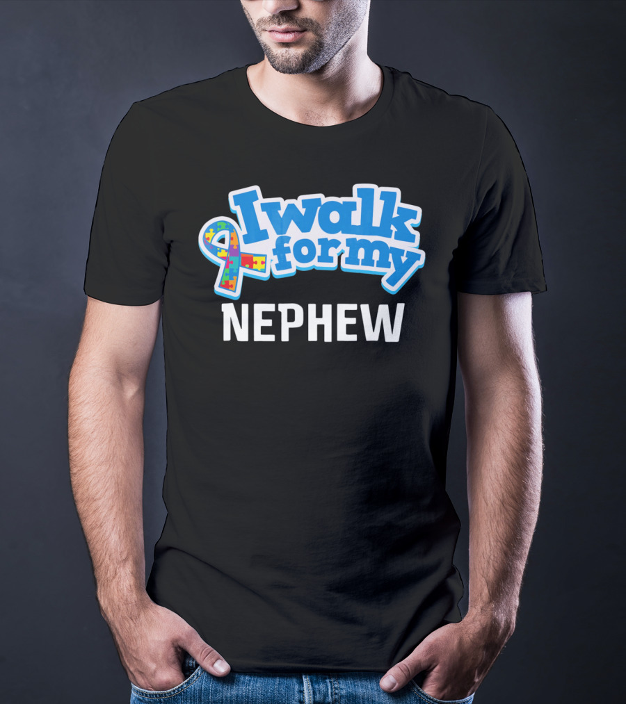 I Walk For My Nephew Autism Awareness T-Shirt