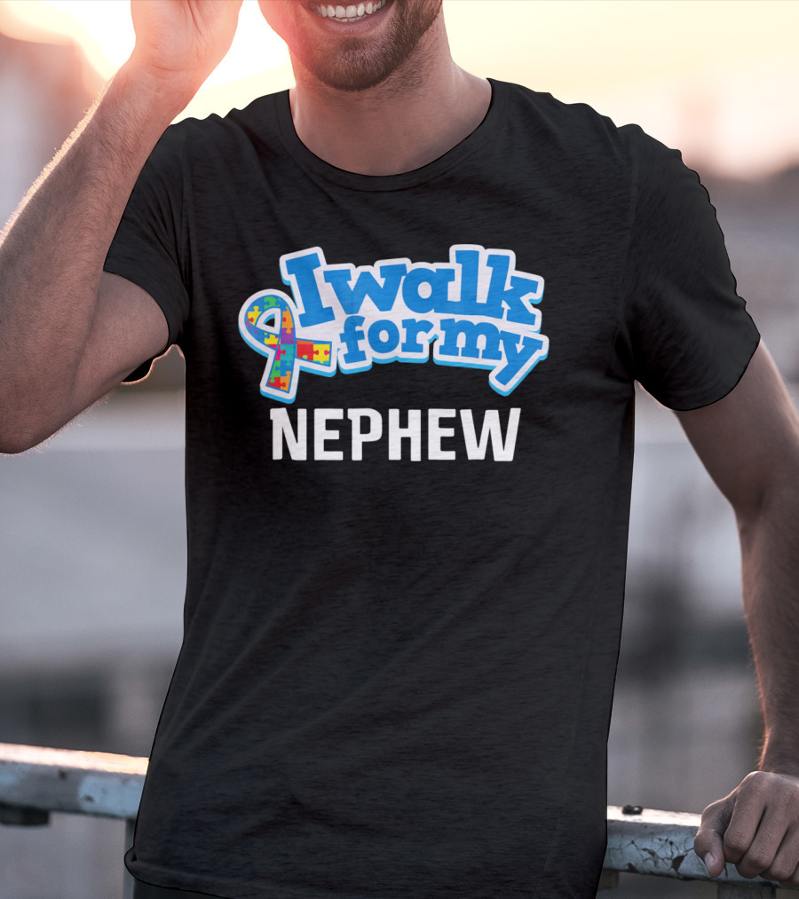 I Walk For My Nephew Autism Awareness T-Shirt