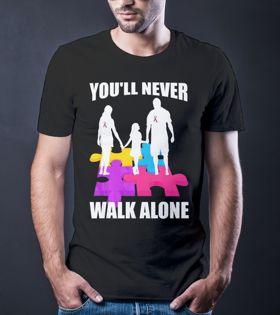 You'll Never Walk Alone Autism Awareness Puzzle Pieces T-Shirt