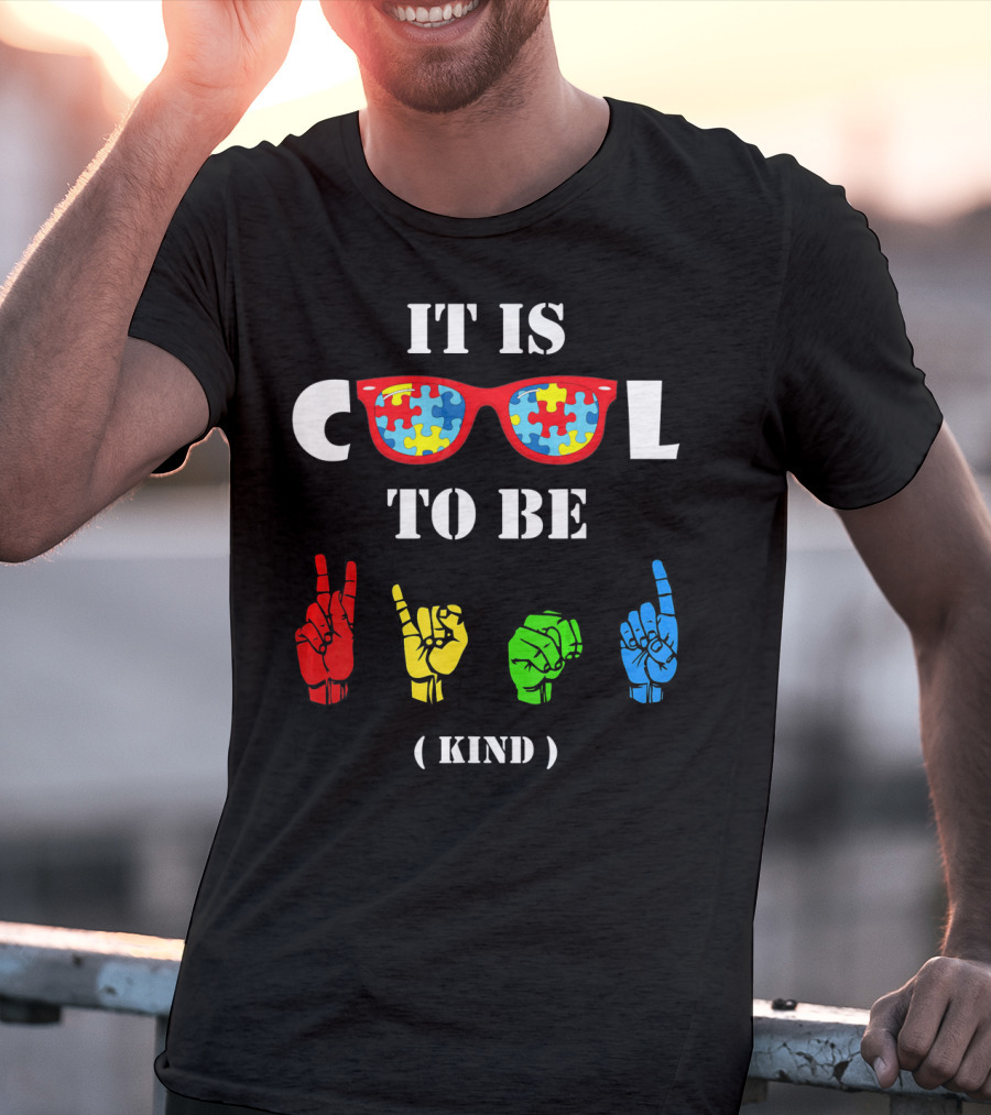 IT IS COOL TO BE KIND Sign Language Autism Awareness Puzzle Glasses T-Shirt