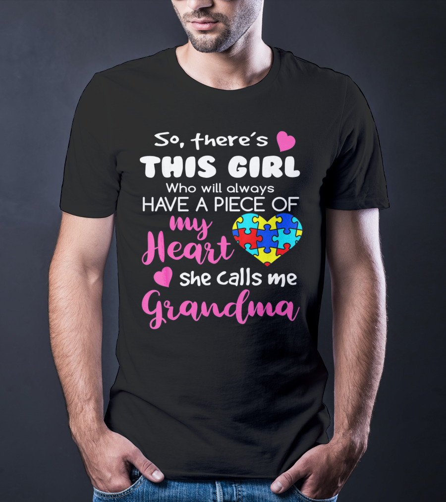 So There's This Girl Who Will Always Have A Piece Of My Heart She Calls Me Grandma Puzzle Heart T-Shirt