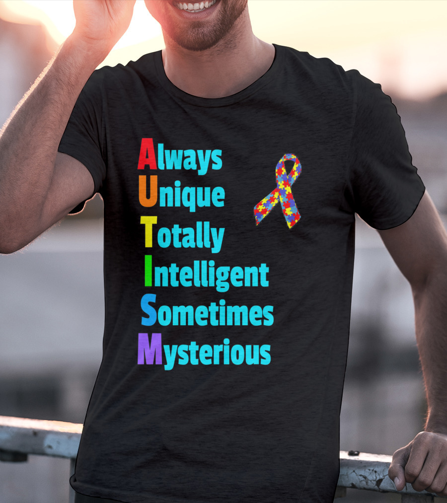 Always Unique Totally Intelligent Sometimes Mysterious Autism Awareness Month T-Shirt