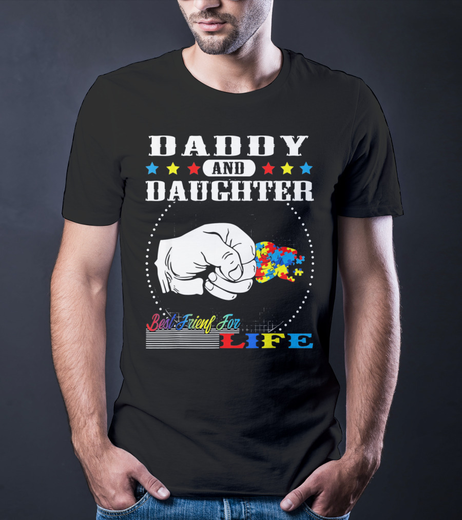 Daddy And Daughter Best Friends For Life Autism Awareness Puzzle Pieces T-Shirt