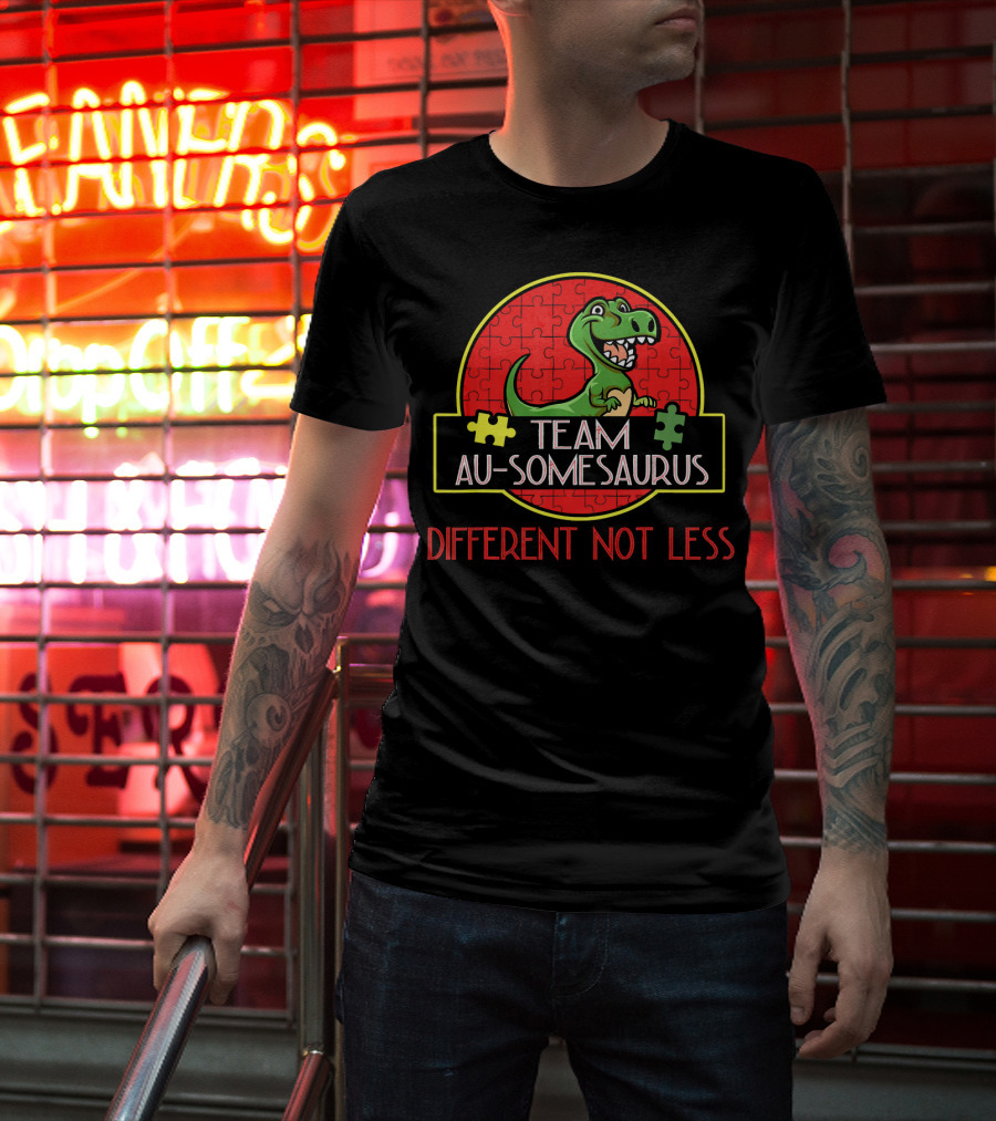 Team Au-Somesaurus Different Not Less Autism Rex Dinosaurus Autism Awareness T-Shirt