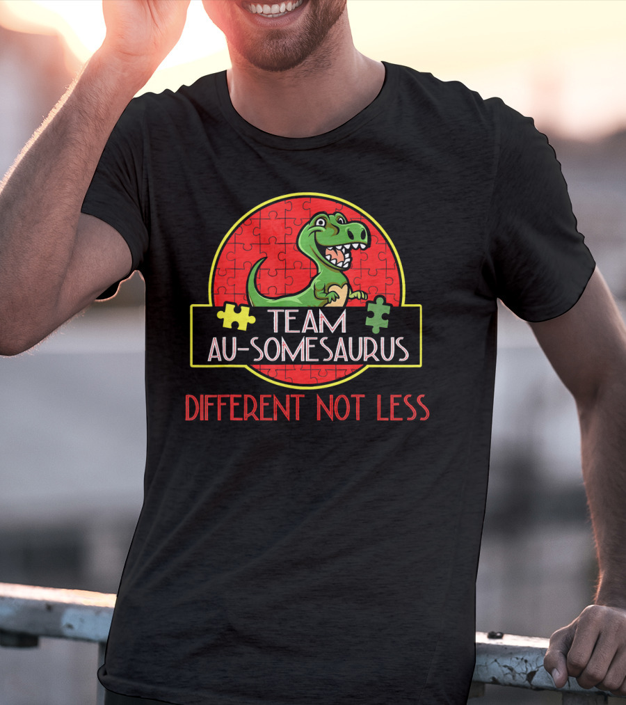 Team Au-Somesaurus Different Not Less Autism Rex Dinosaurus Autism Awareness T-Shirt