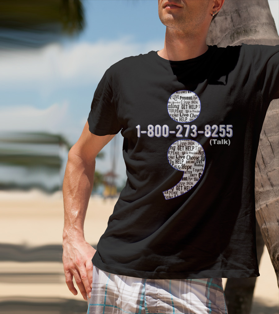 1-800-273-8255 Suicide Awareness Prevent Suicide Hope Help Life Healing Choose Live T-Shirt