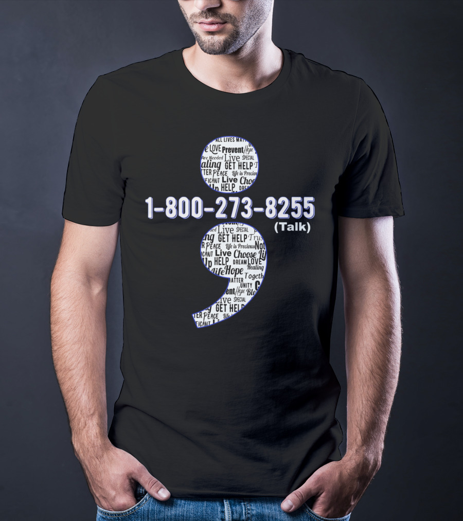 1-800-273-8255 Suicide Awareness Prevent Suicide Hope Help Life Healing Choose Live T-Shirt