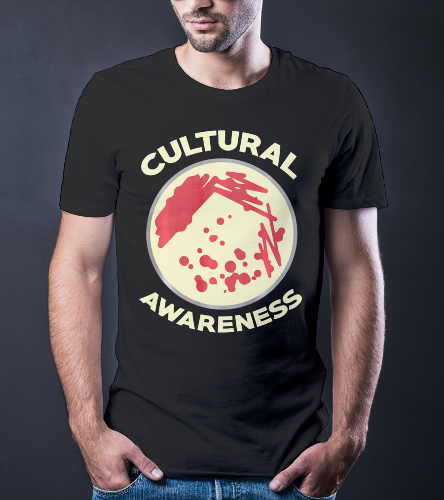 Cultural Awareness Funny Microbiology Cultu T-Shirt