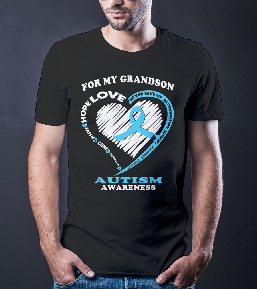 For My Grandson Love Hope Autism Awareness Ribbon Never Give Up Courage Faith Cure T-Shirt