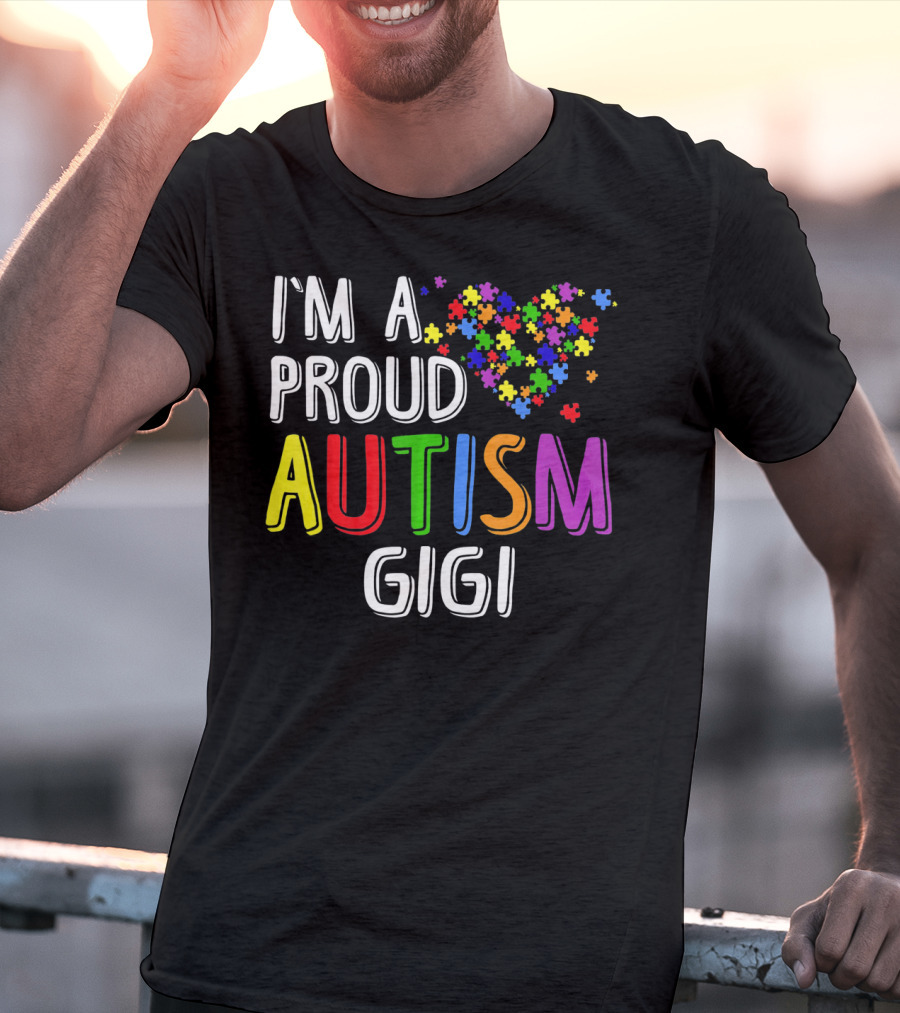I'm A Proud Autism Gigi Autism Puzzle Heart T-Shirt