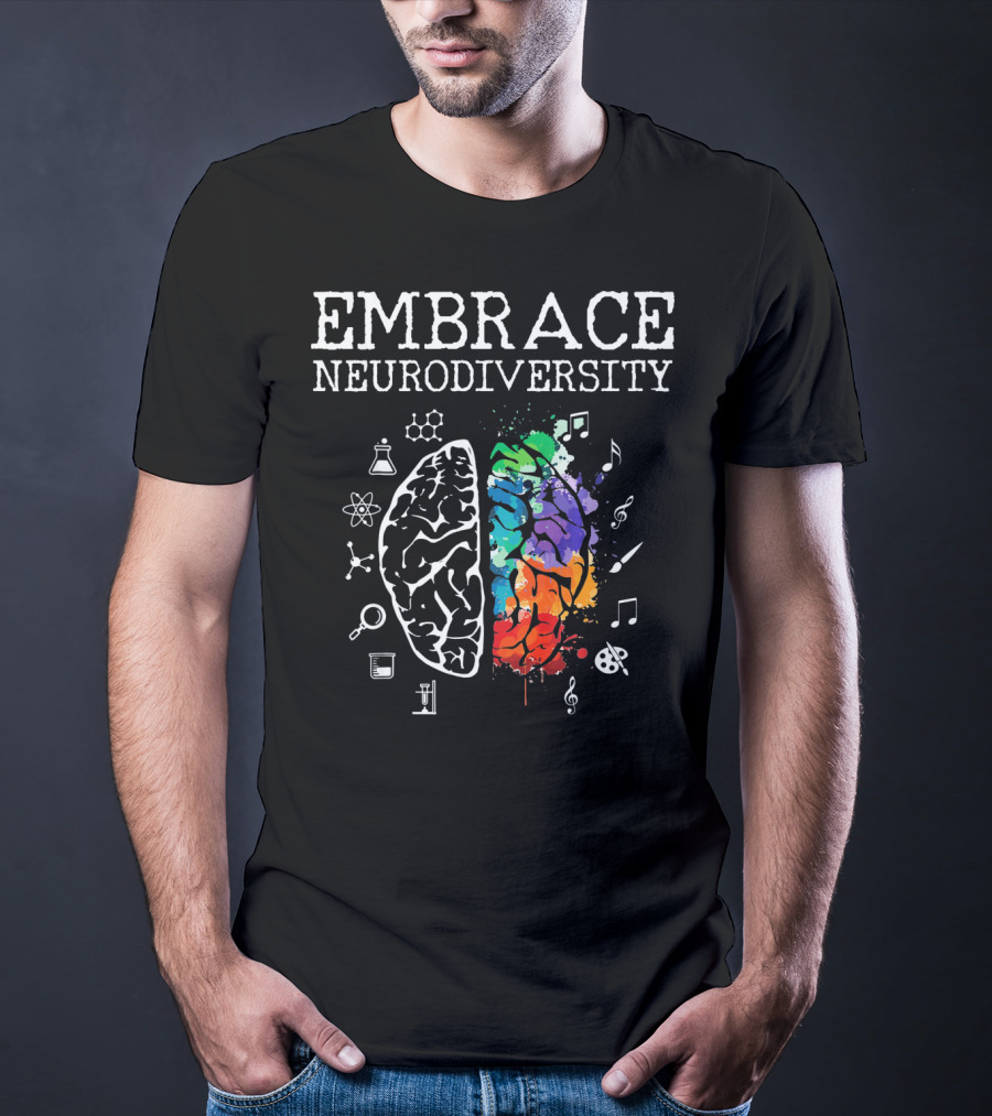 EMBRACE NEURODIVERSITY ADHD AUTI Brain Science Music Art Mathematics Chemistry T-Shirt