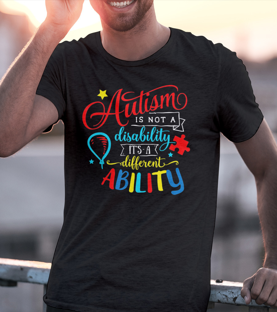 Autism Is Not A Disability It's A Different Ability Puzzle Balloon T-Shirt