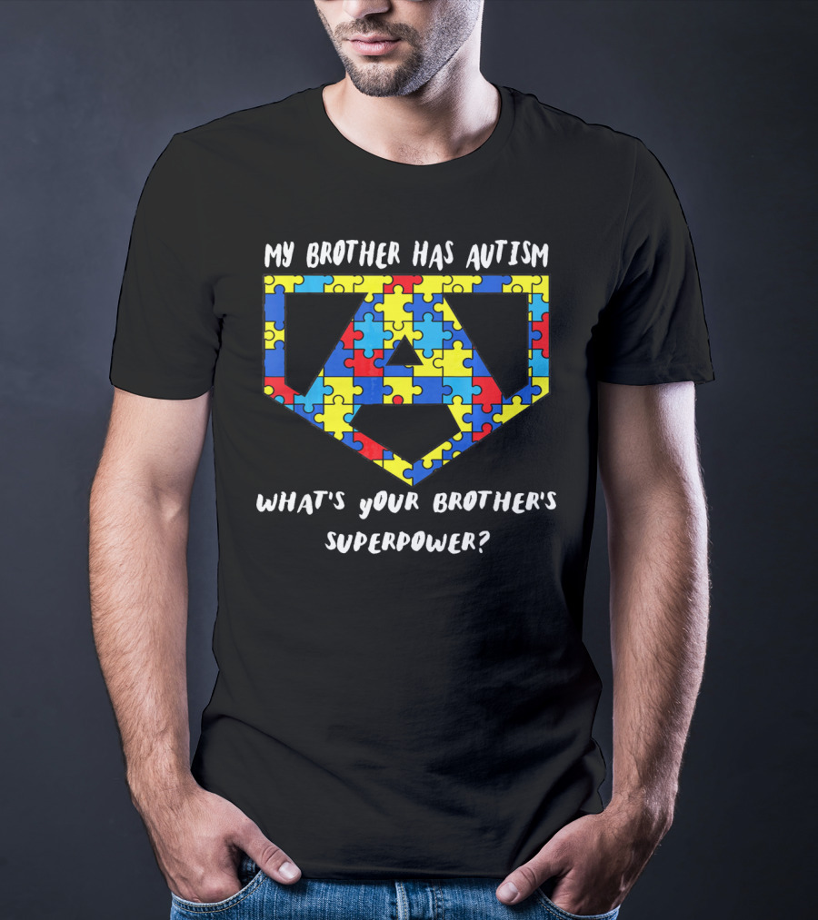 My Brother Has Autism What's Your Brother's Superpower Puzzle T-Shirt