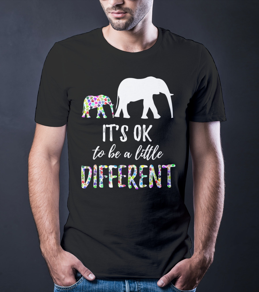Autism Awareness Elephant It's OK To Be A Little Different T-Shirt