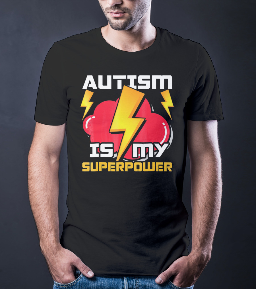 Autism Is My Superpower Autistics T-Shirt