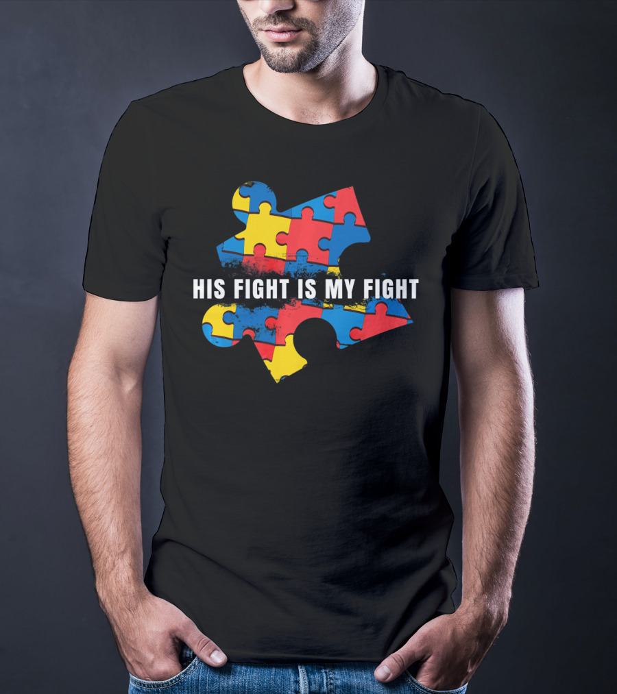 AUTISM AWARENESS MOM His Fight Is My Fight Puzzle Piece T-Shirt