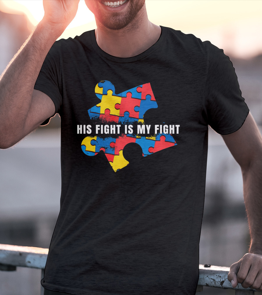 AUTISM AWARENESS MOM His Fight Is My Fight Puzzle Piece T-Shirt