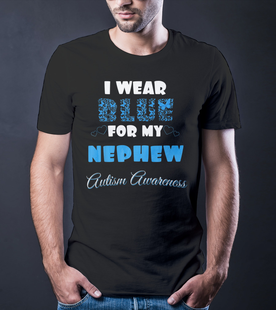 I Wear Blue For My Nephew Autism Awareness T-Shirt