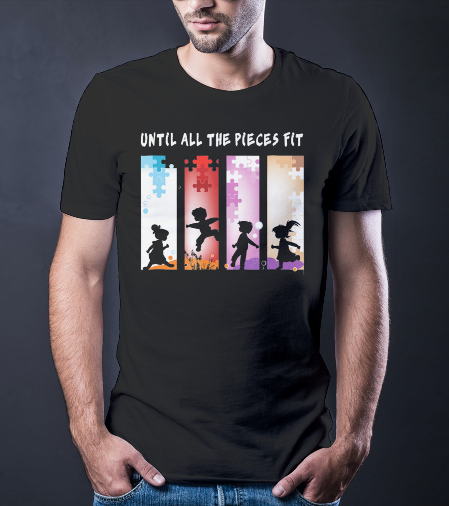 Until All The Pieces Fit Autism Awareness Puzzle T-Shirt