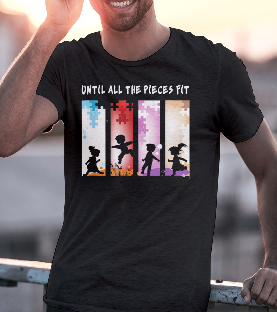 Until All The Pieces Fit Autism Awareness Puzzle T-Shirt