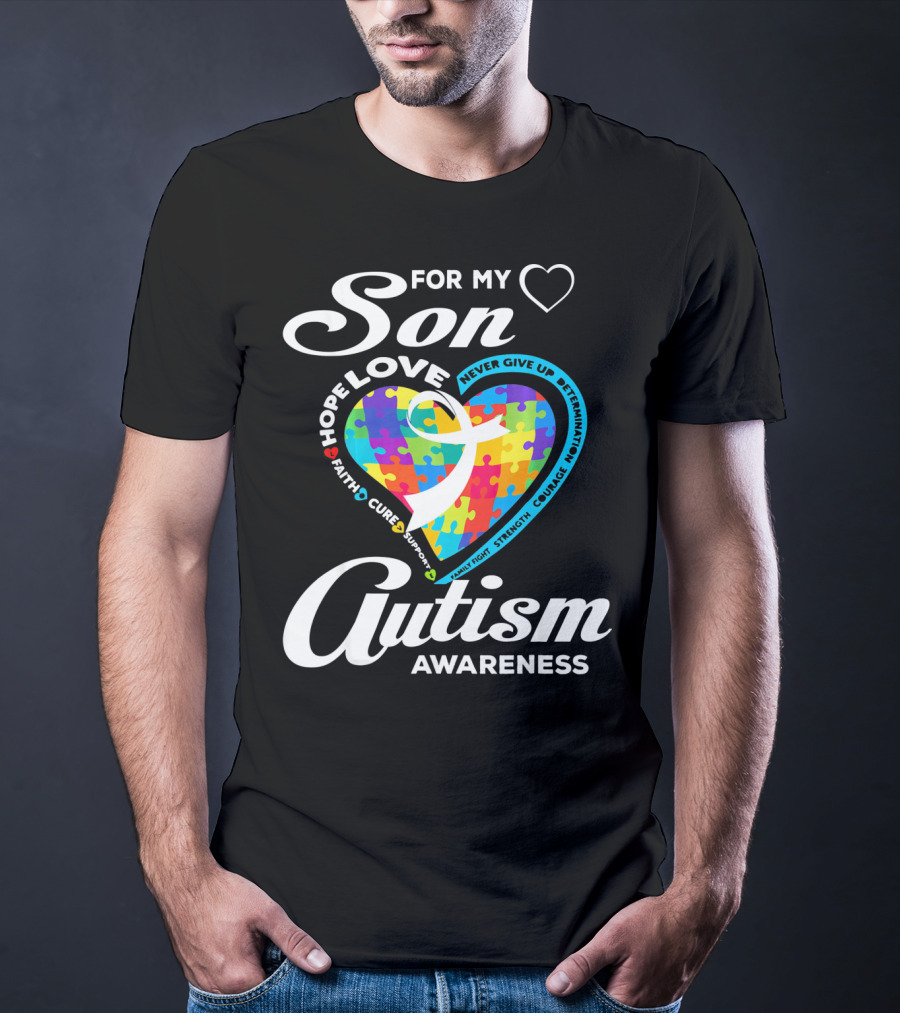 For My Son Love Hope Faith Cure Support Autism Awareness T-Shirt